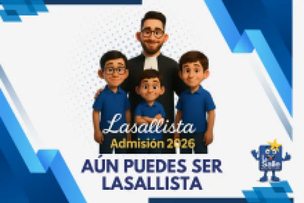 AÚN PUEDES SER LASALLISTA❤️ ADMISIÓN 2026.